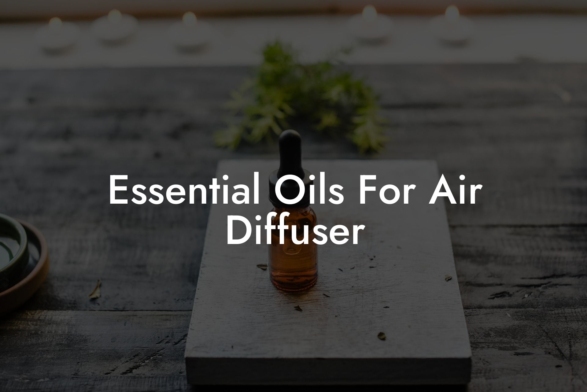 Essential Oils For Air Diffuser