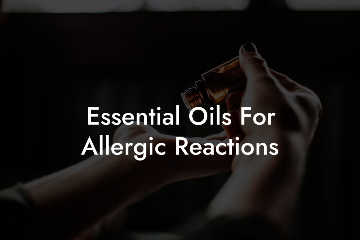 Essential Oils For Allergic Reactions