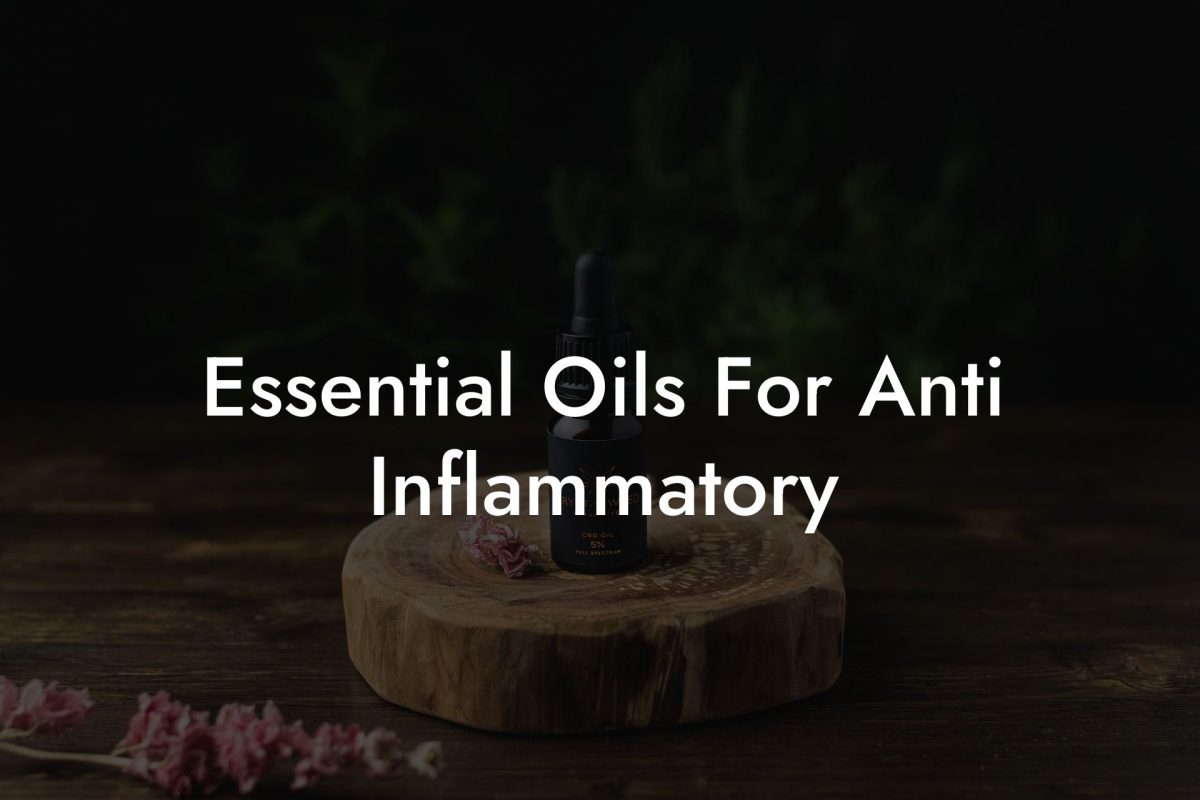 Essential Oils For Anti Inflammatory