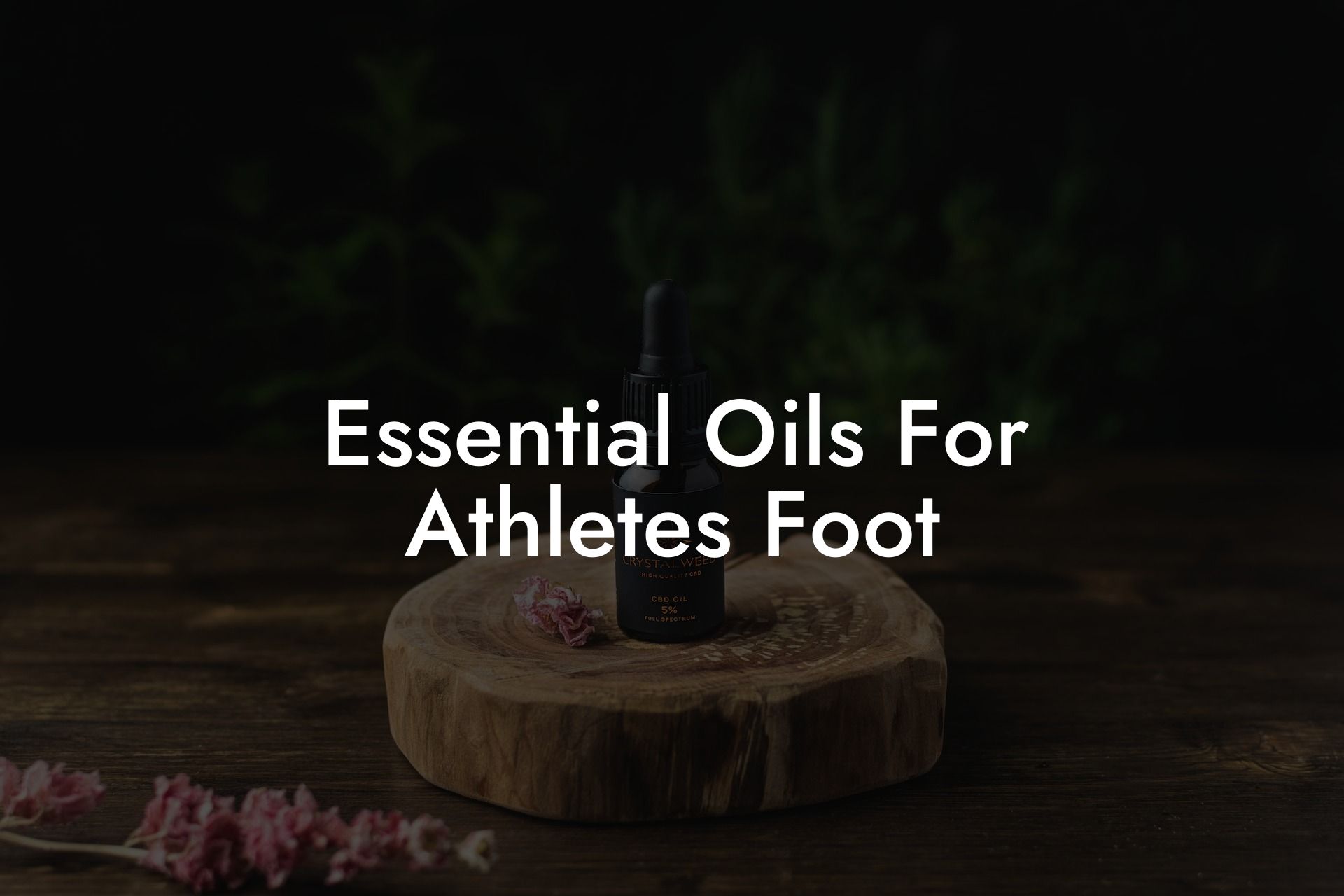 Essential Oils For Athletes Foot