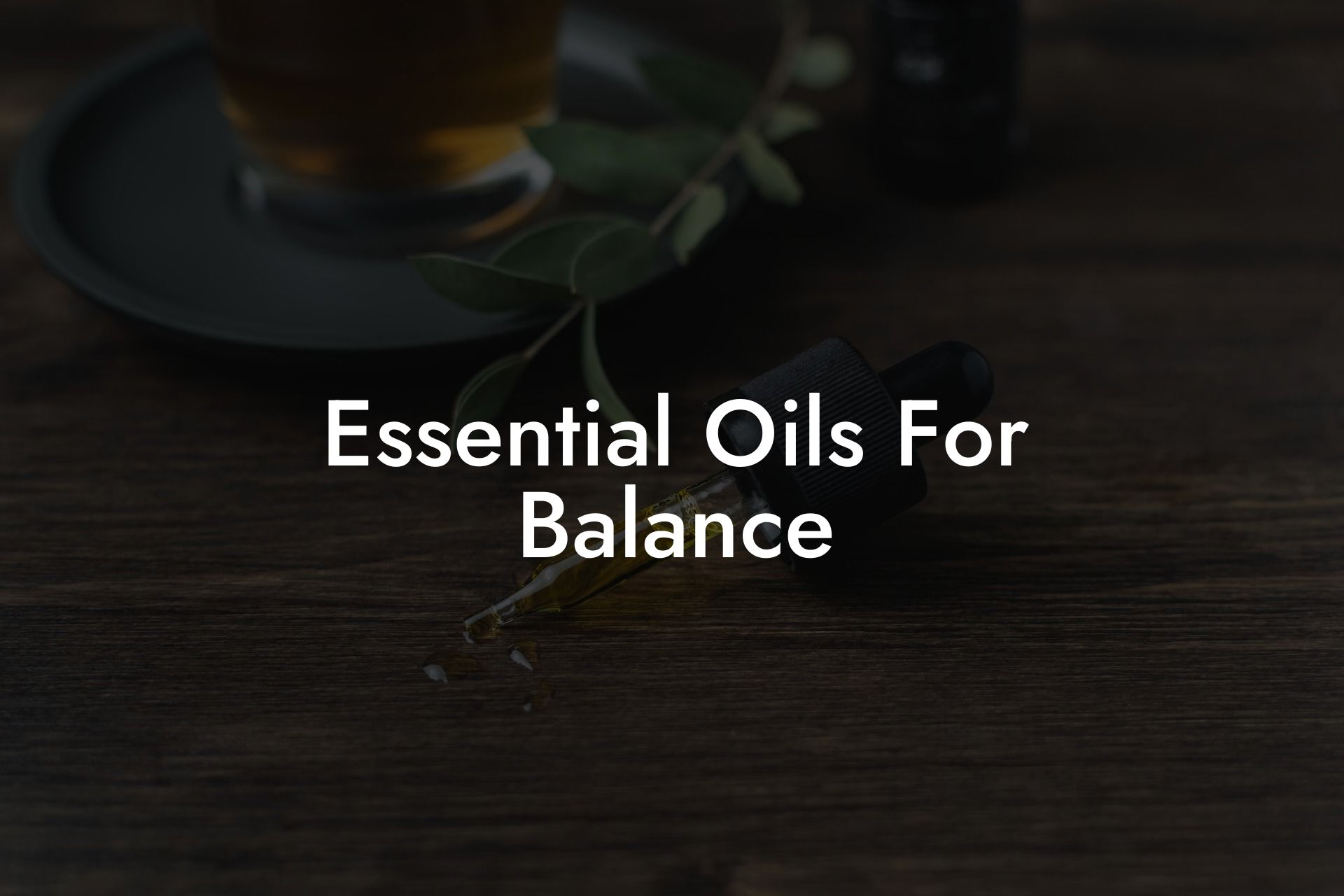 Essential Oils For Balance