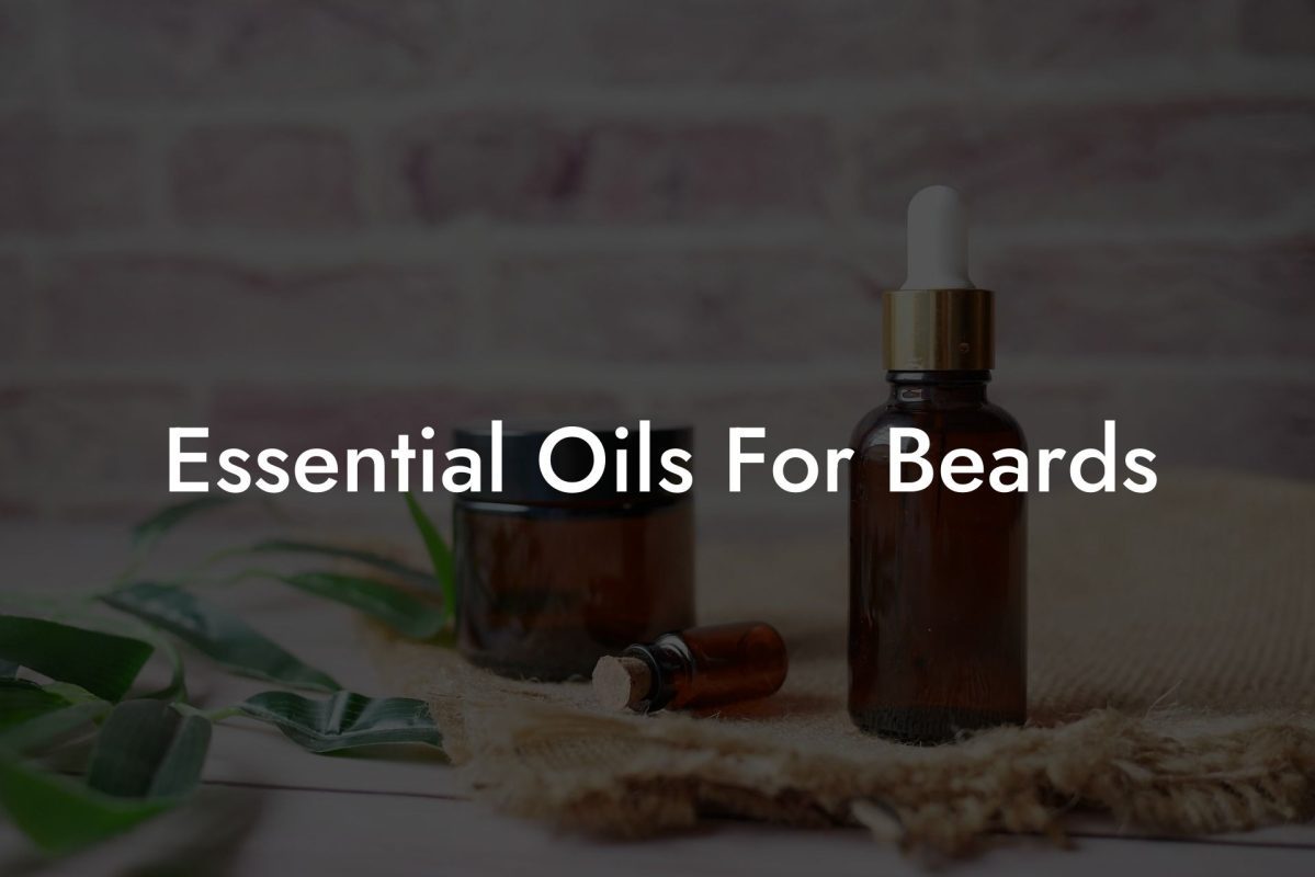 Essential Oils For Beards