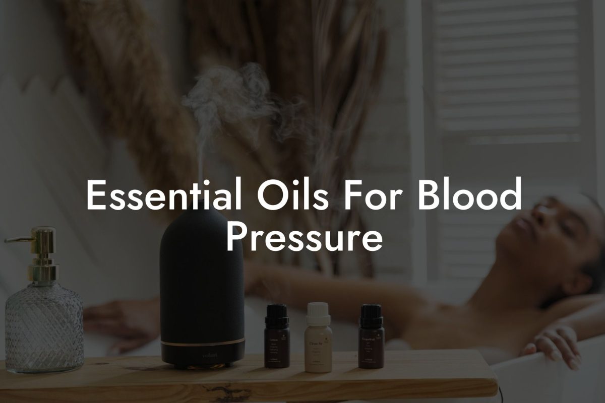 Essential Oils For Blood Pressure