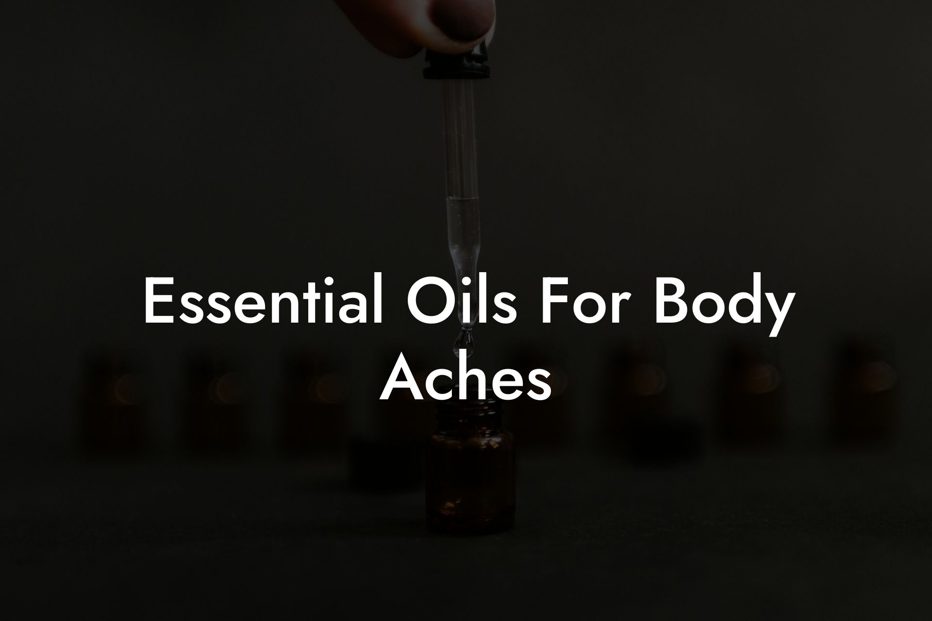 Essential Oils For Body Aches