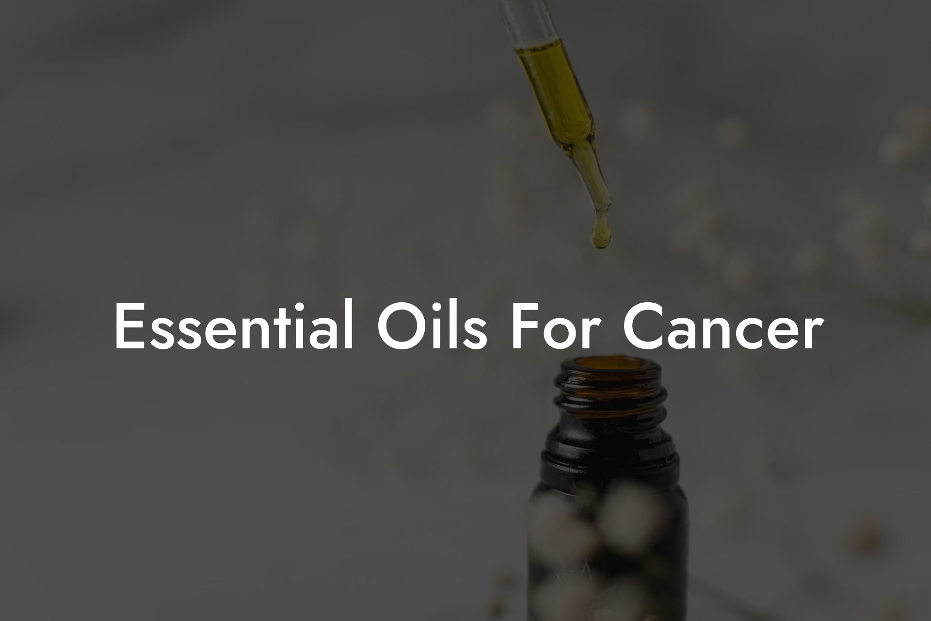 Essential Oils For Cancer