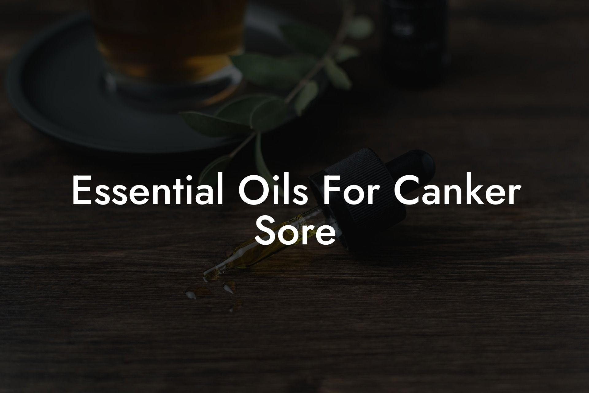 Essential Oils For Canker Sore