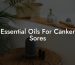 Essential Oils For Canker Sores