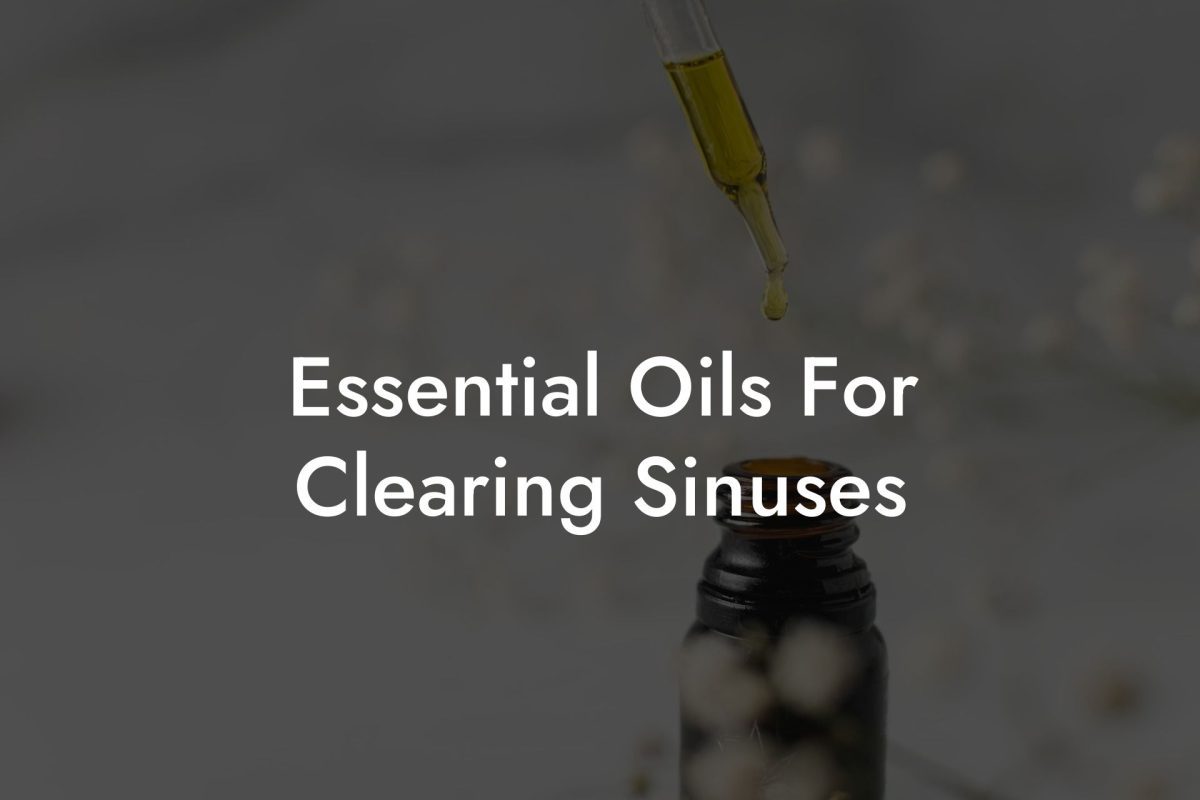 Essential Oils For Clearing Sinuses