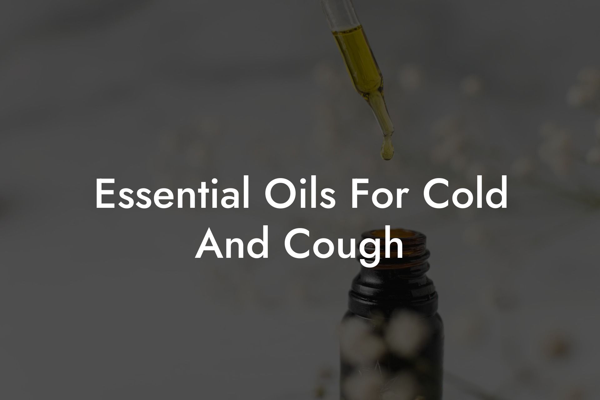 Essential Oils For Cold And Cough