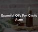 Essential Oils For Cystic Acne