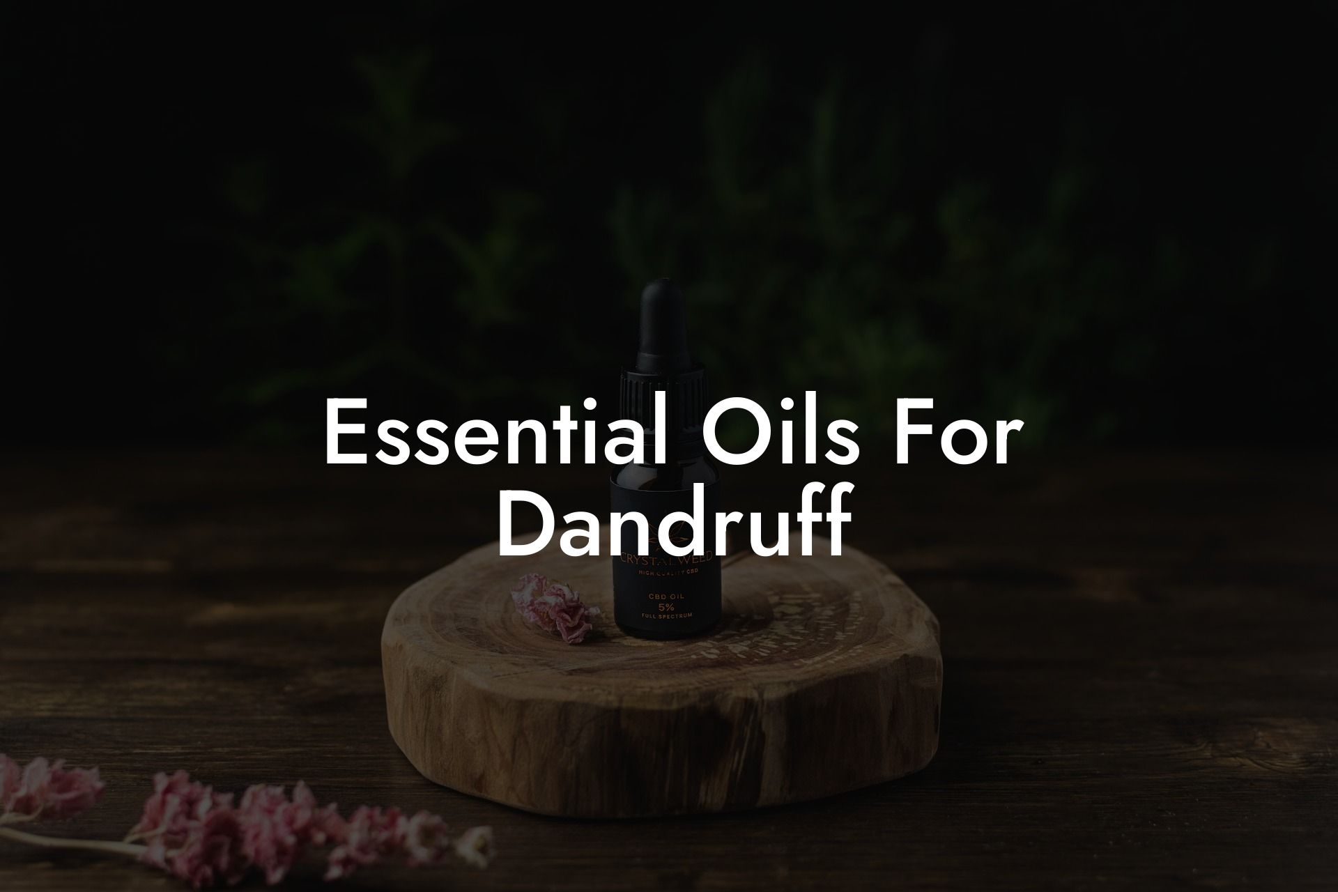 Essential Oils For Dandruff