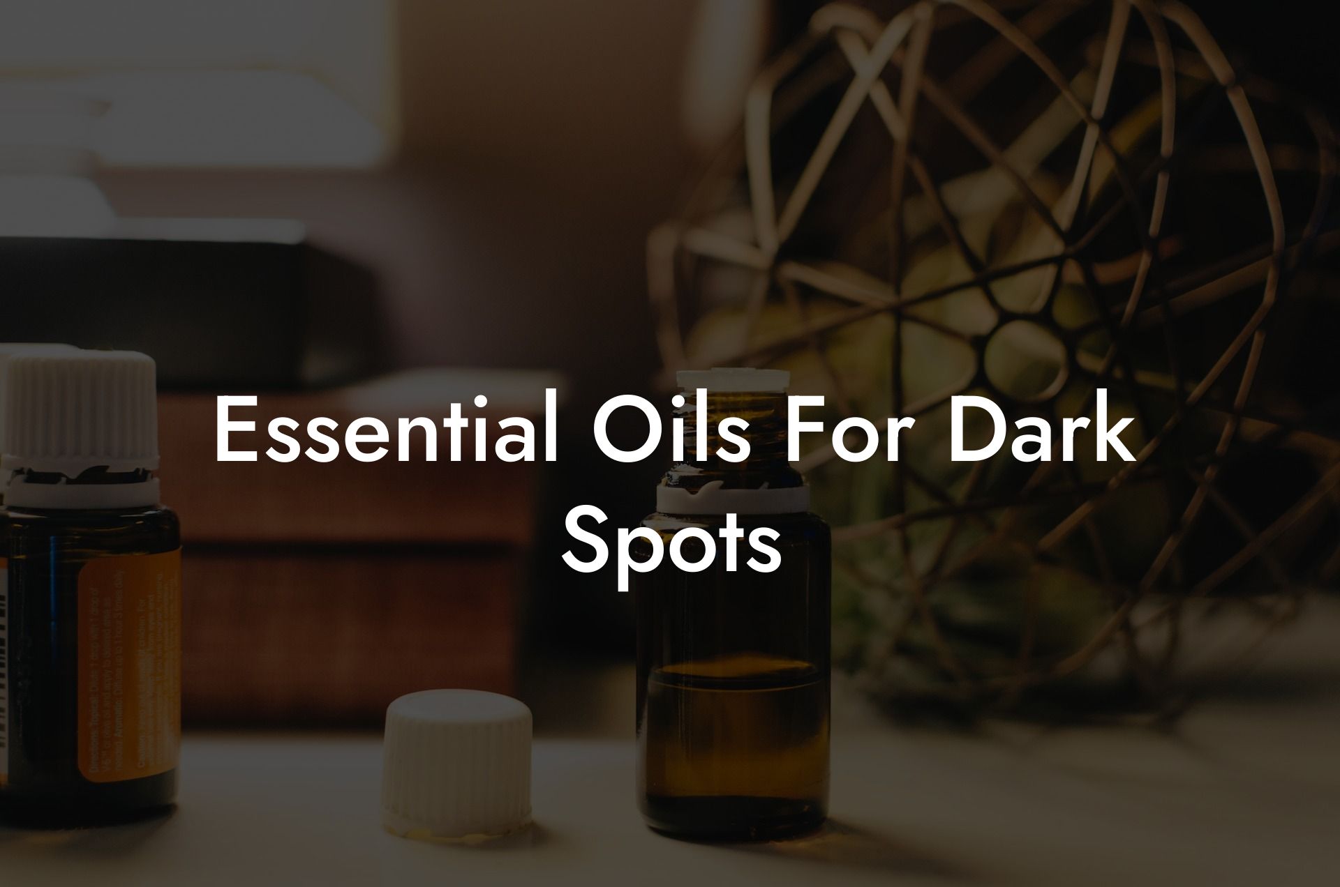 Essential Oils For Dark Spots