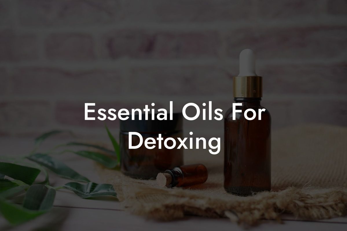 Essential Oils For Detoxing