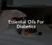 Essential Oils For Diabetics