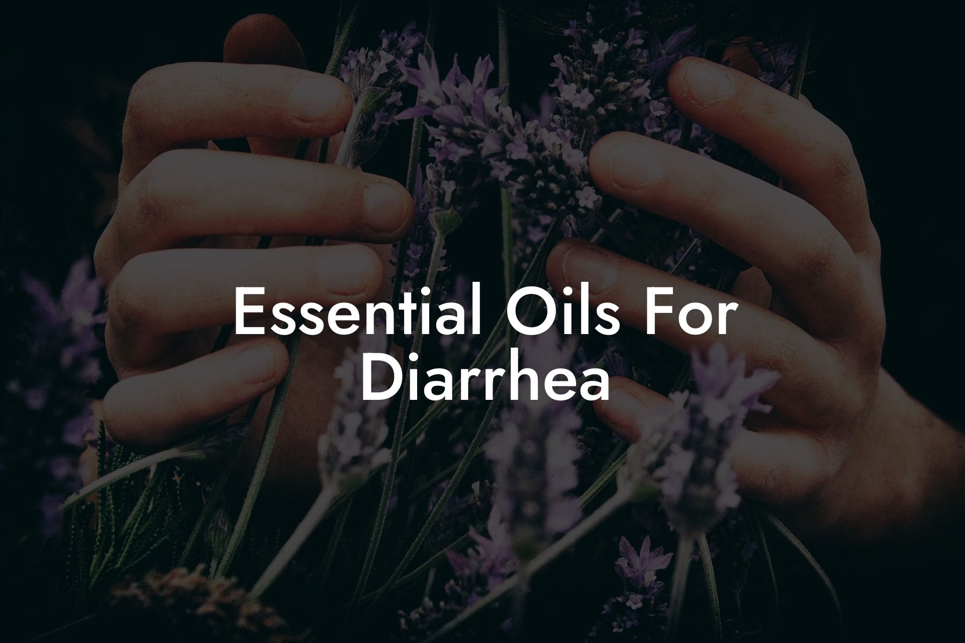 Essential Oils For Diarrhea