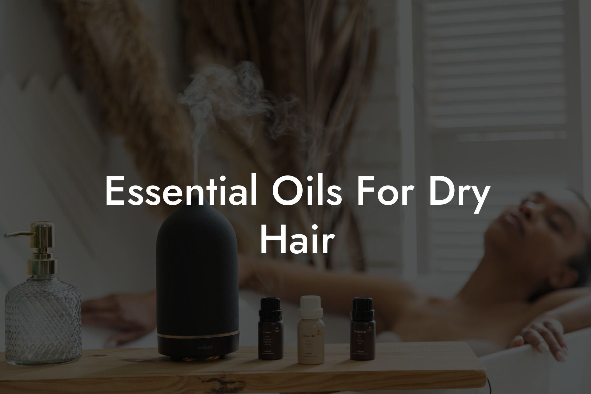 Essential Oils For Dry Hair