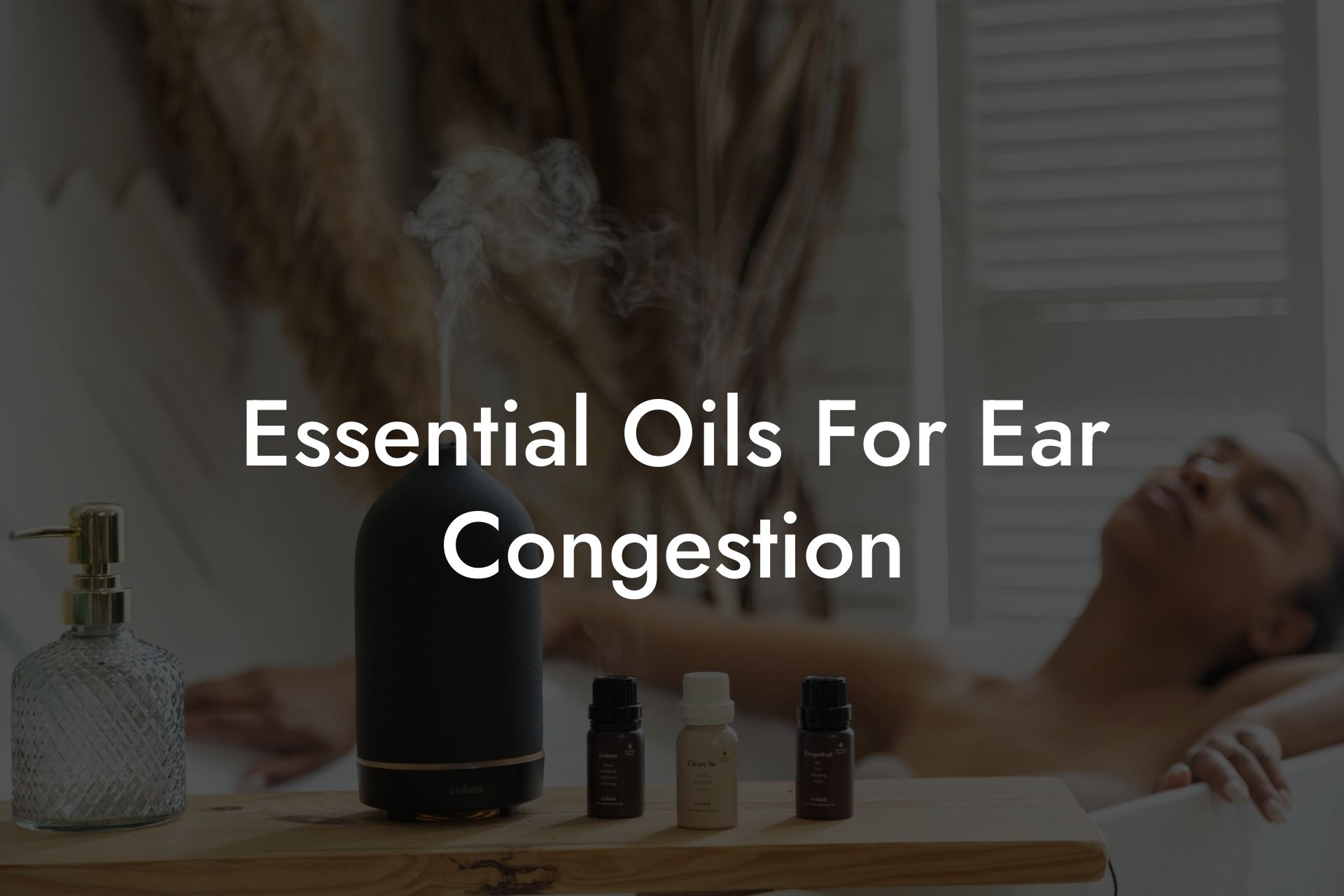 Essential Oils For Ear Congestion