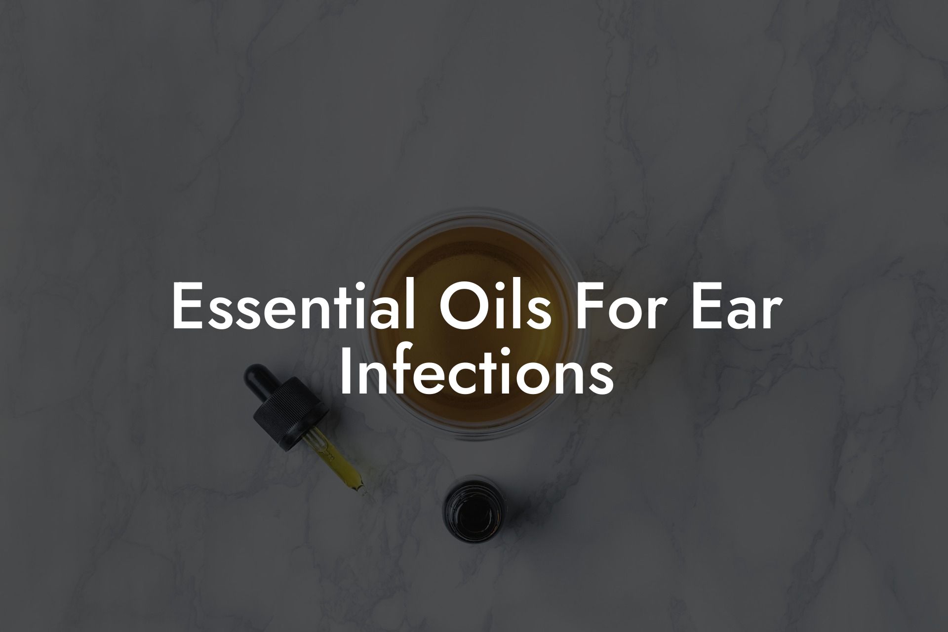 Essential Oils For Ear Infections