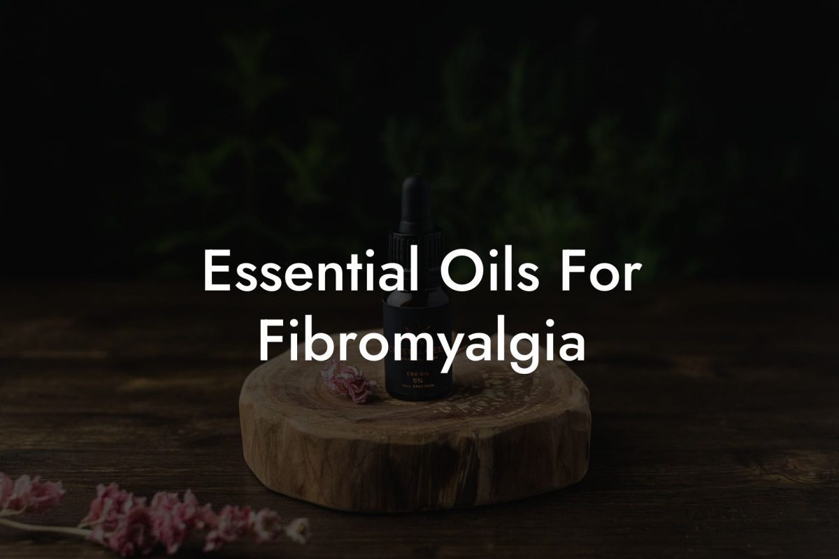 Essential Oils For Fibromyalgia