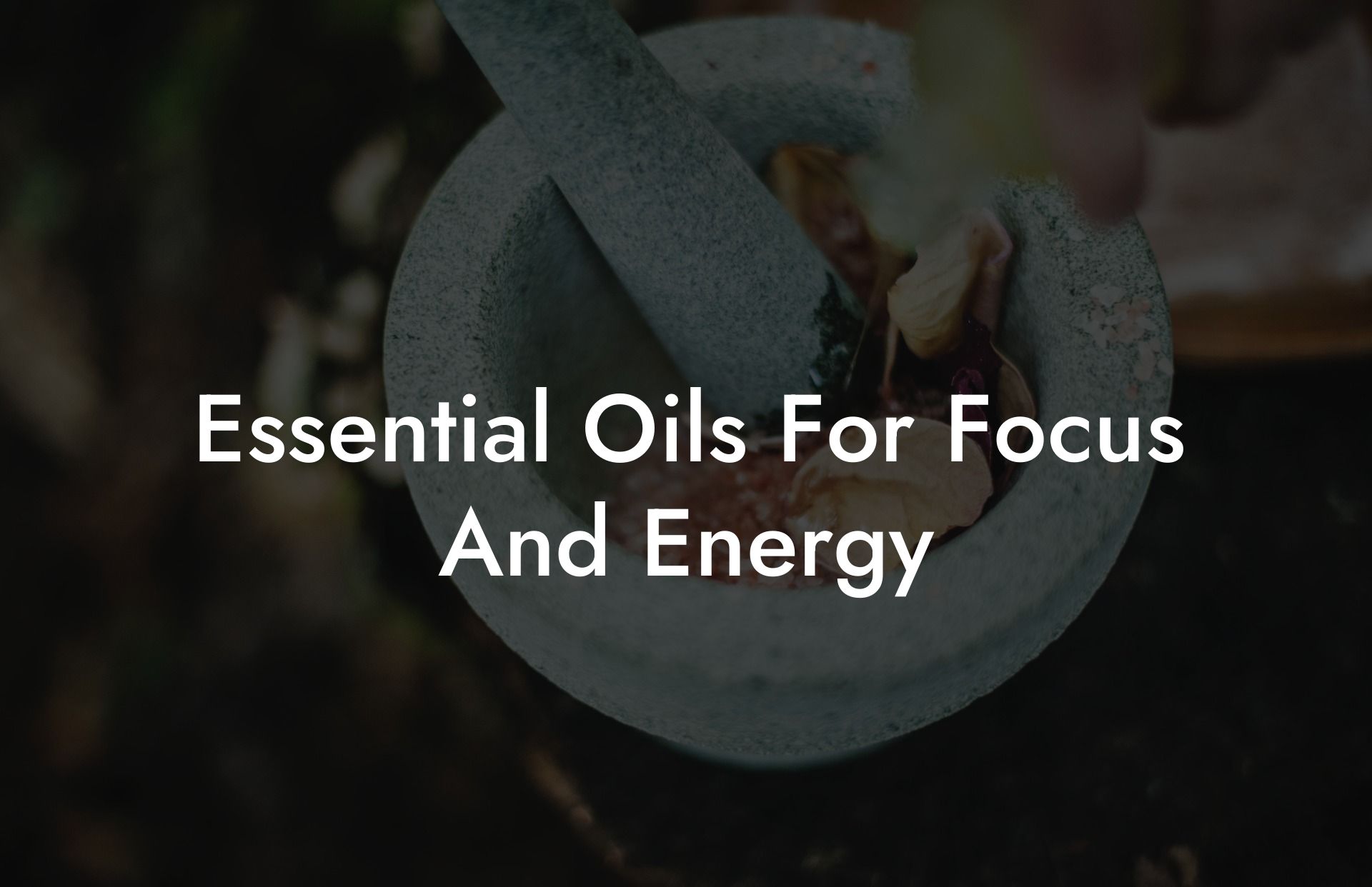 Essential Oils For Focus And Energy