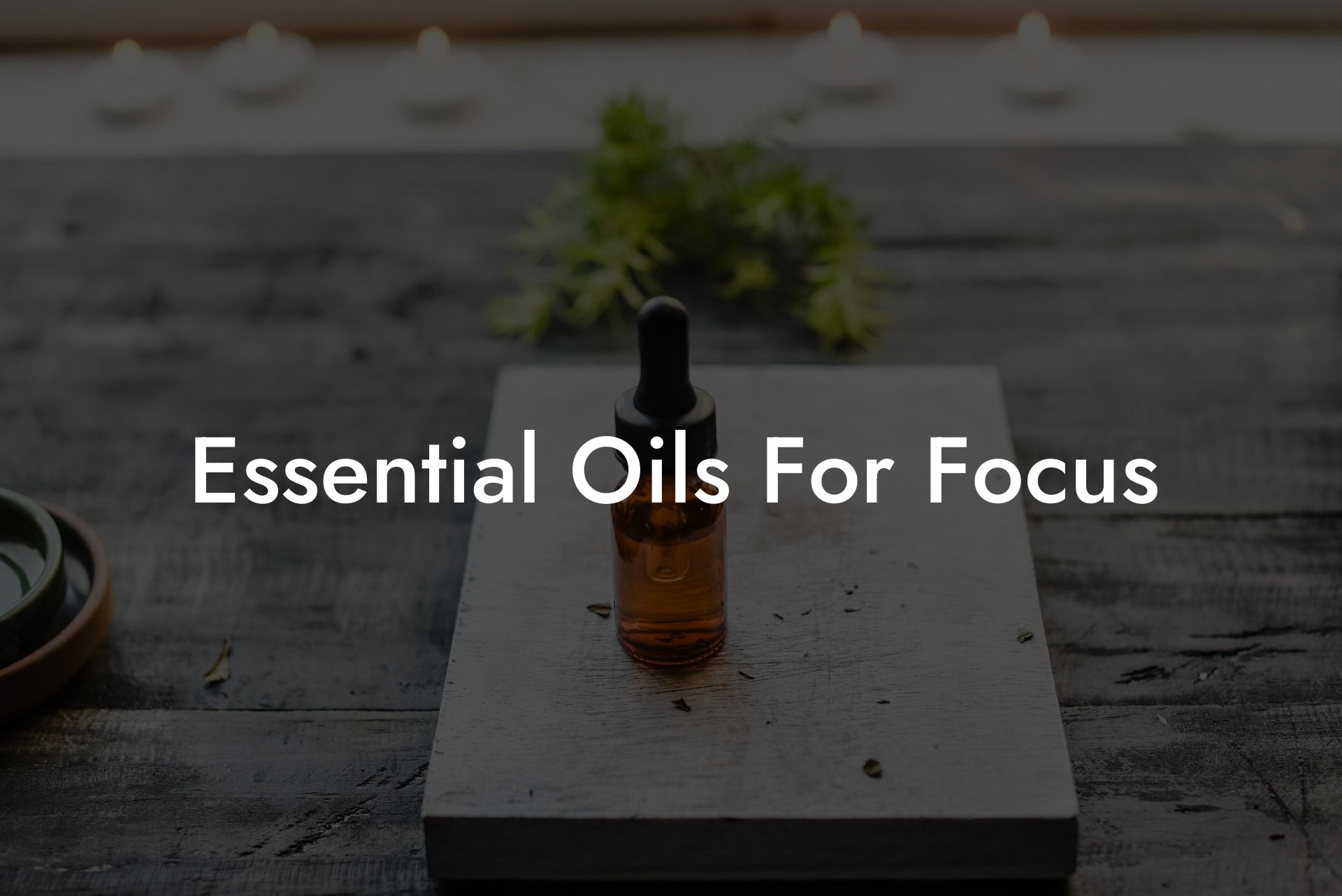 Essential Oils For Focus