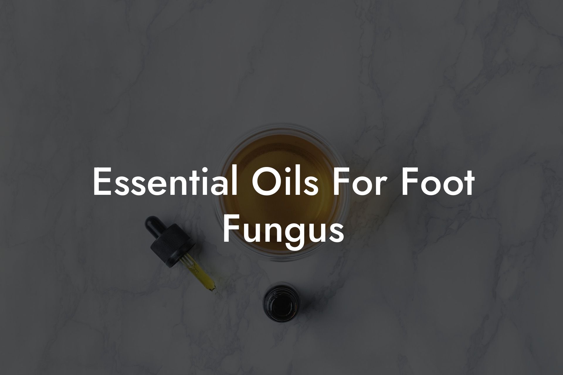 Essential Oils For Foot Fungus