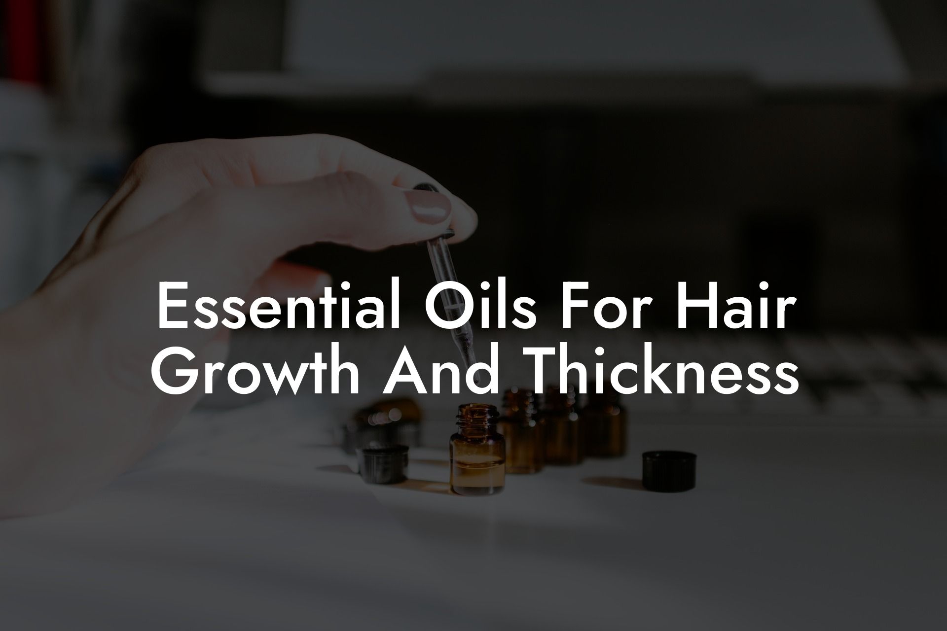 Essential Oils For Hair Growth And Thickness