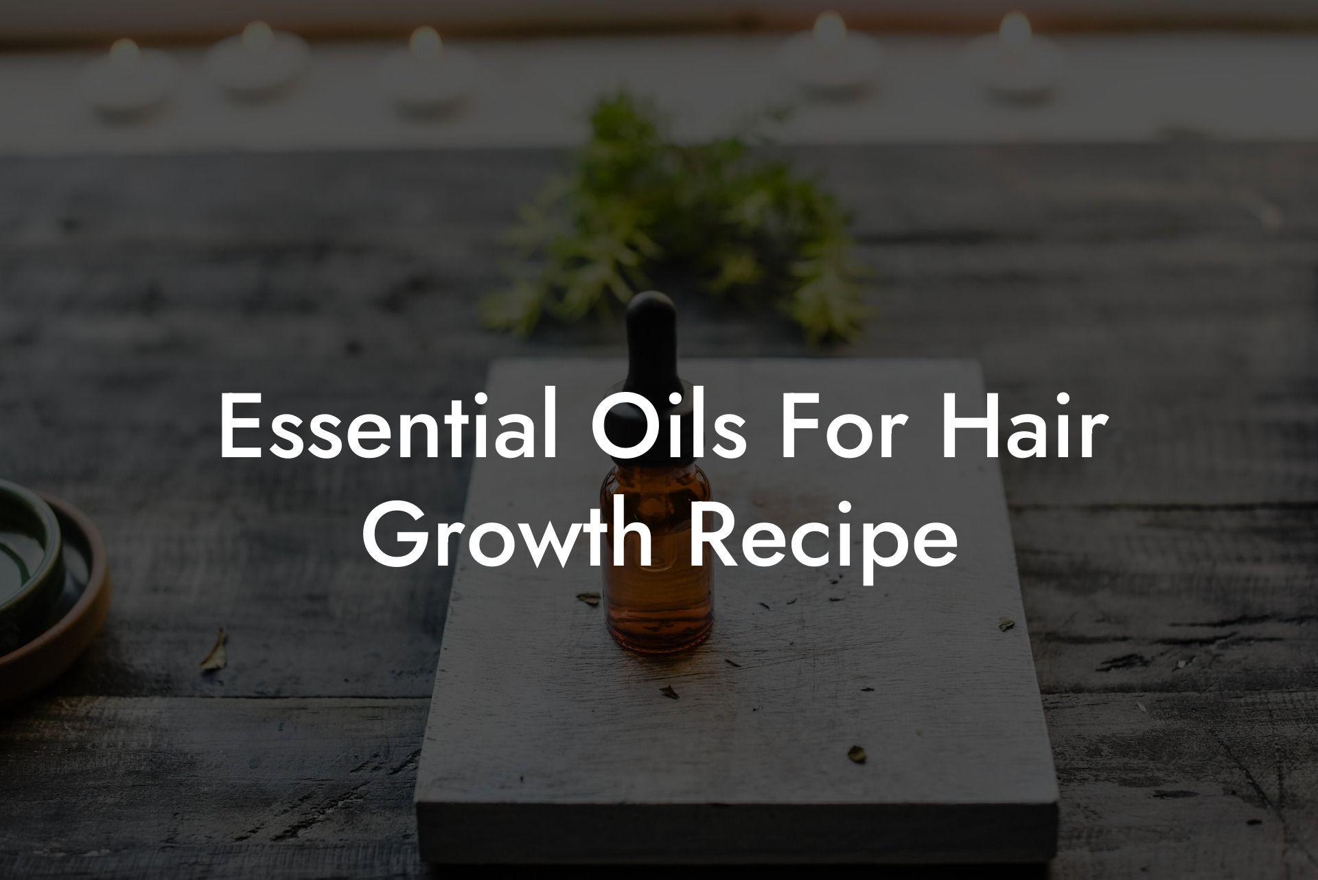Essential Oils For Hair Growth Recipe
