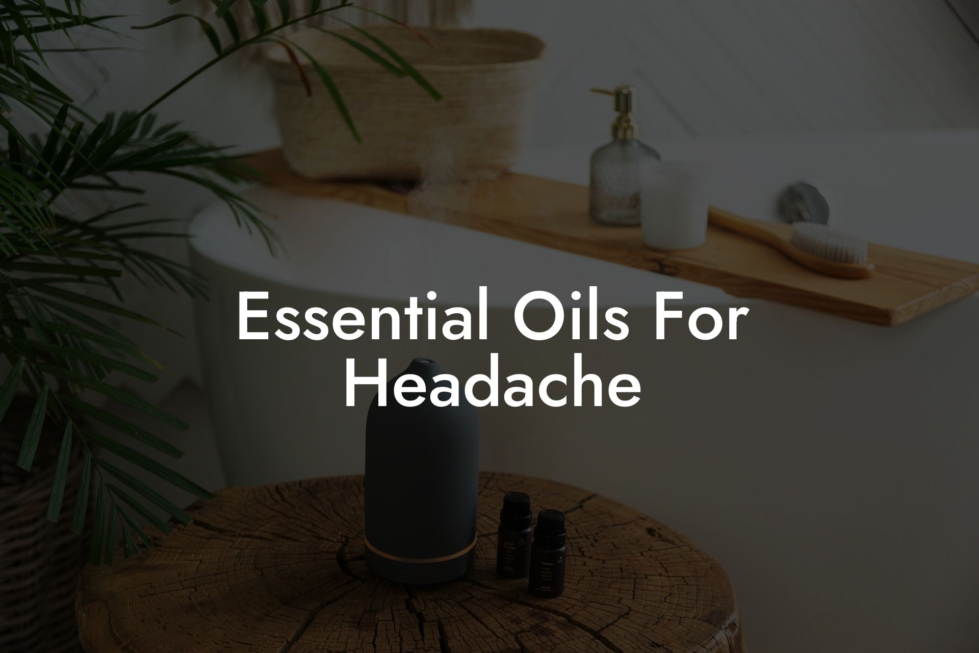 Essential Oils For Headache