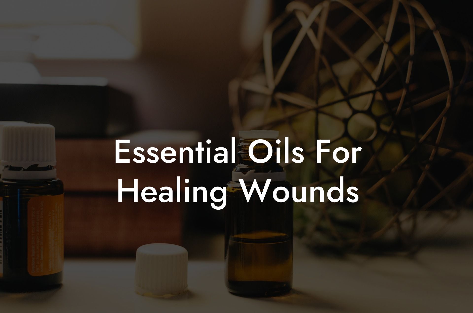 Essential Oils For Healing Wounds