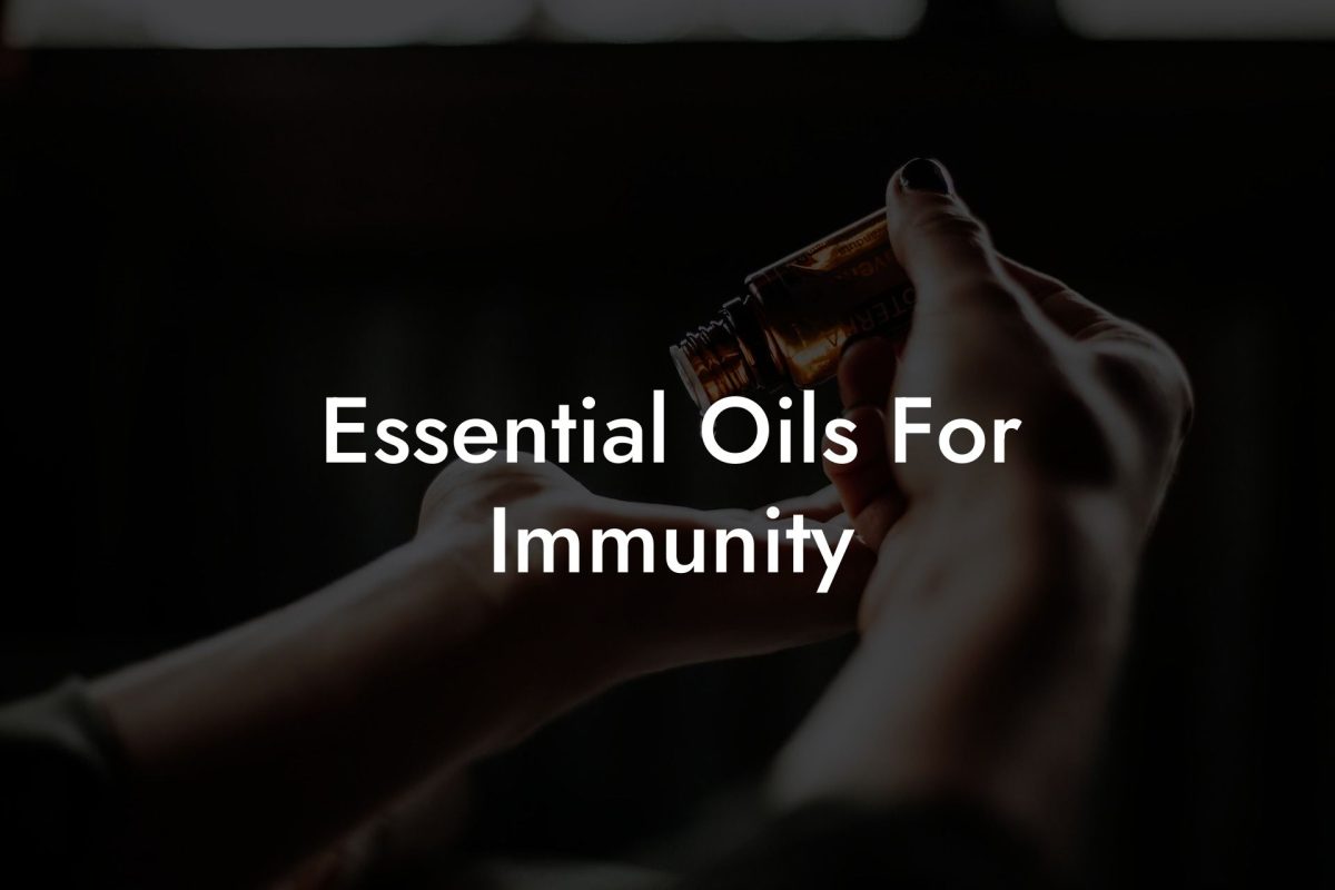 Essential Oils For Immunity