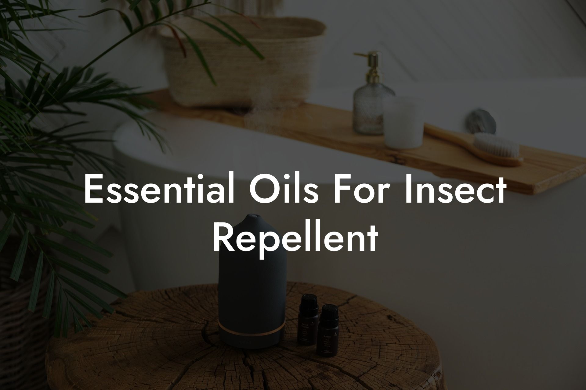 Essential Oils For Insect Repellent