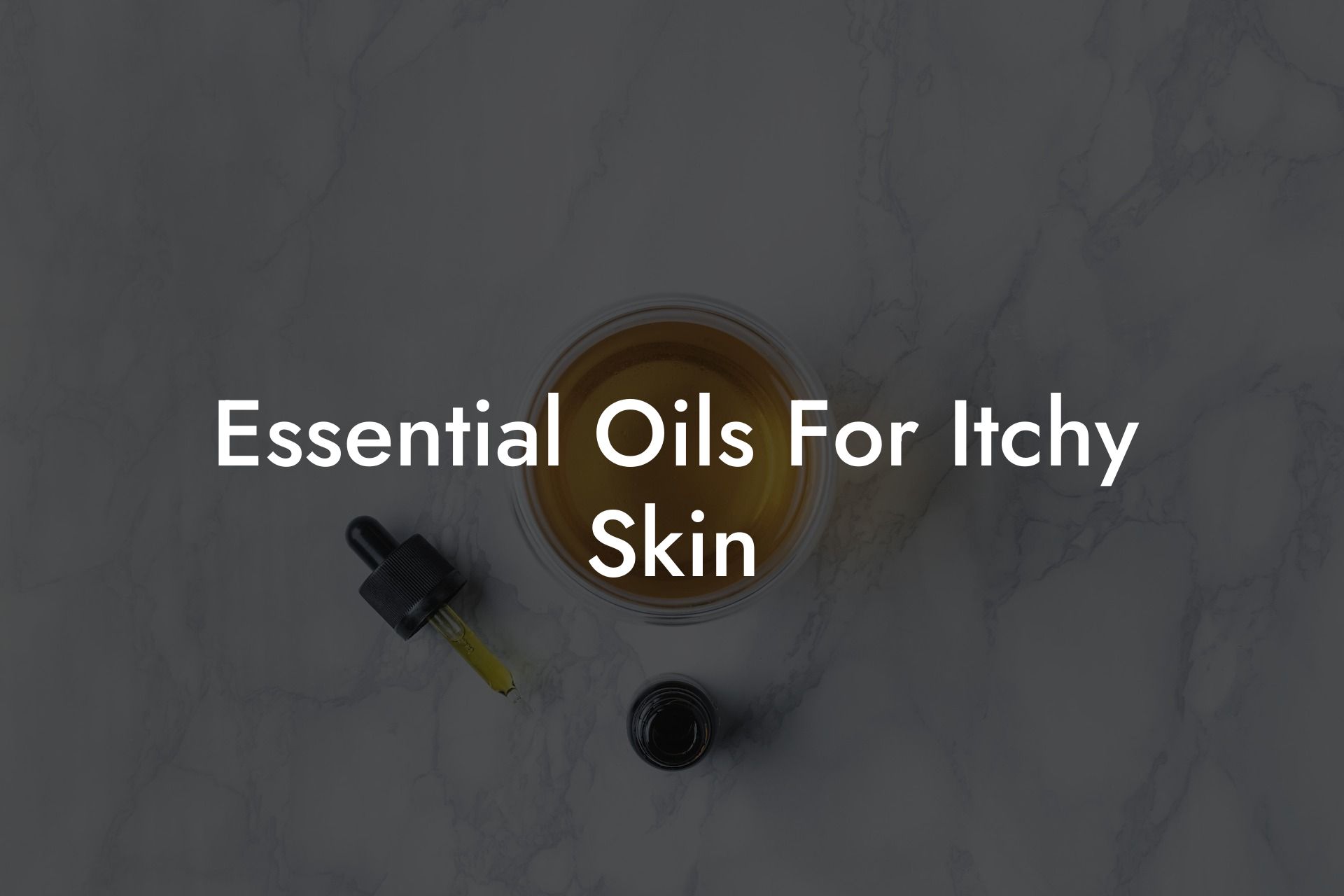 Essential Oils For Itchy Skin
