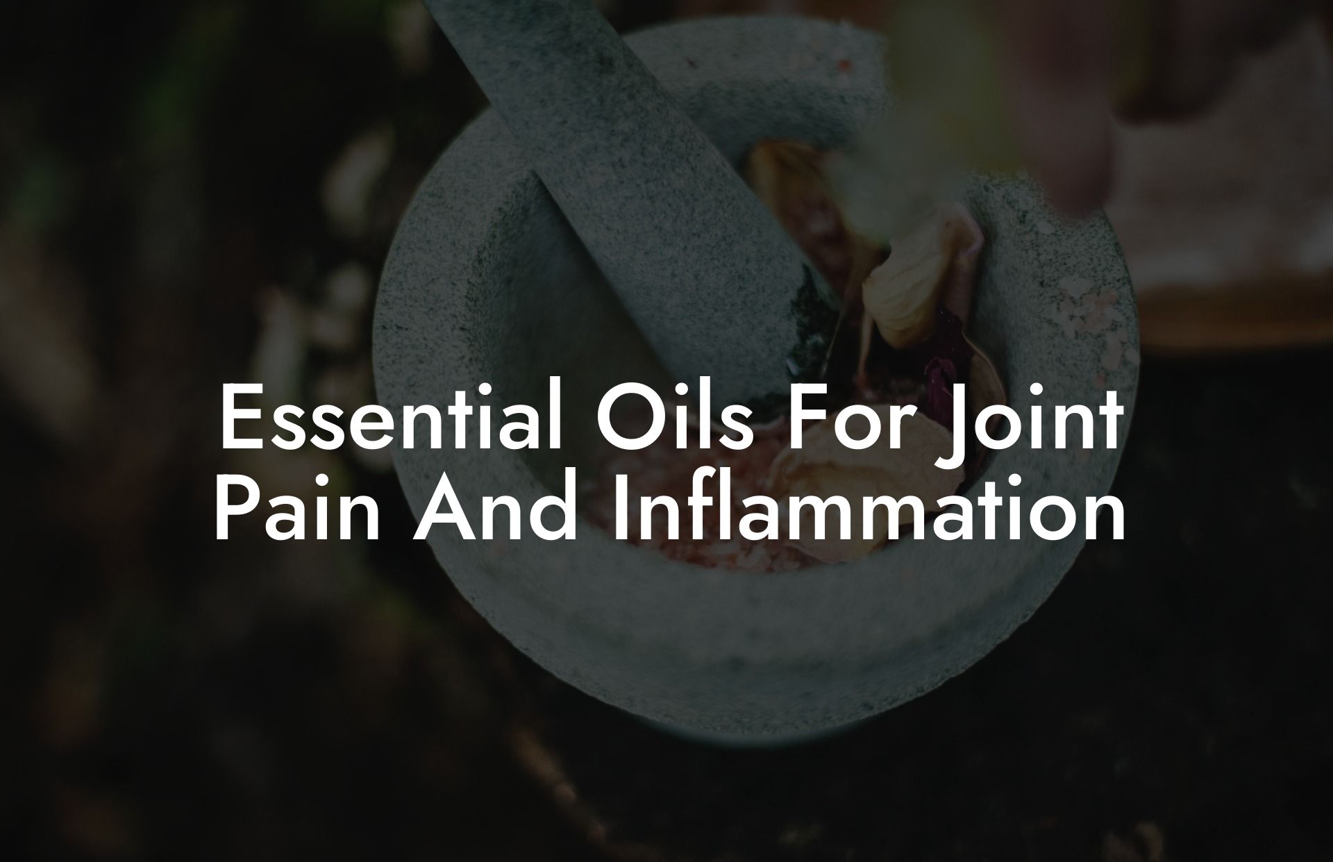 Essential Oils For Joint Pain And Inflammation