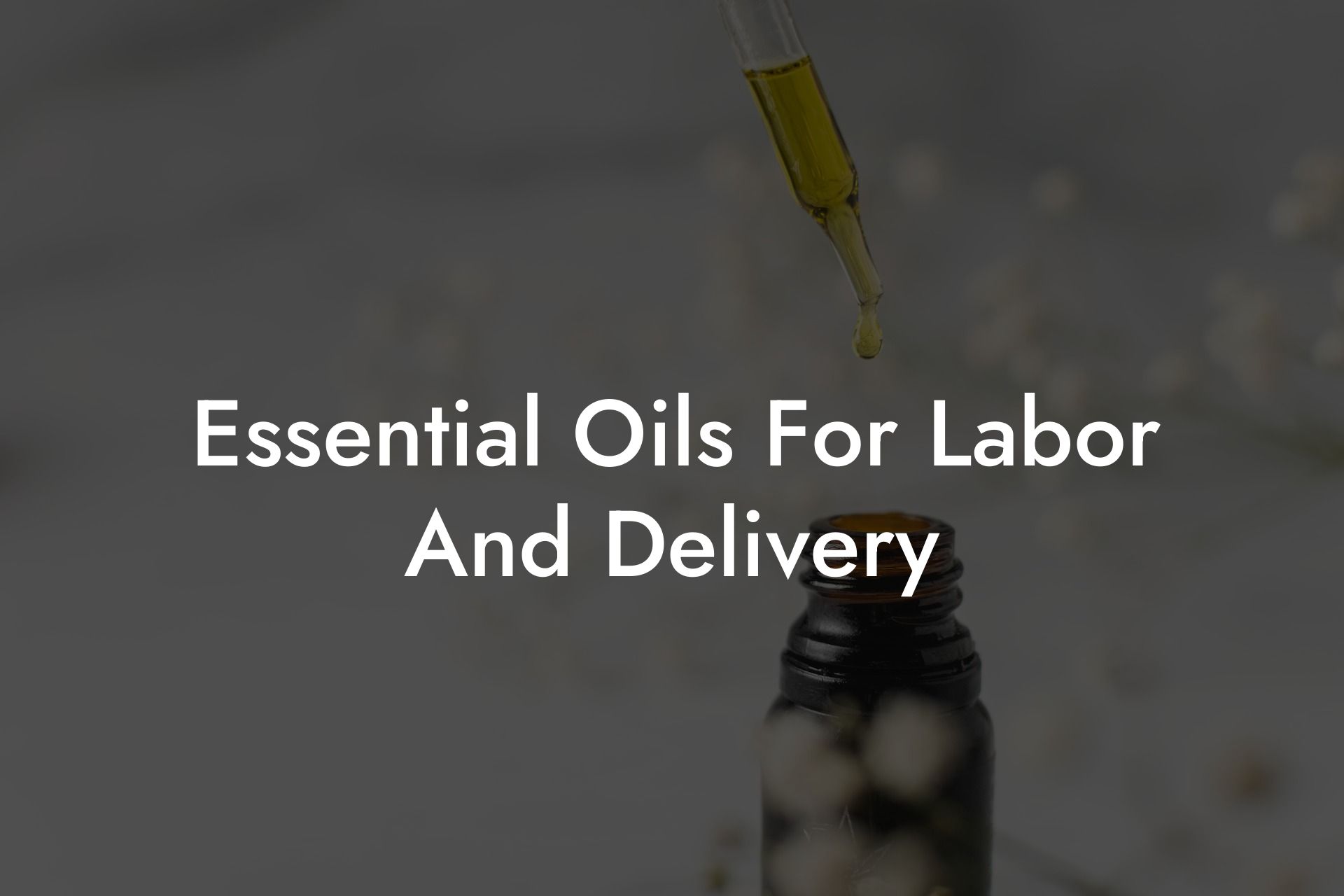 Essential Oils For Labor And Delivery