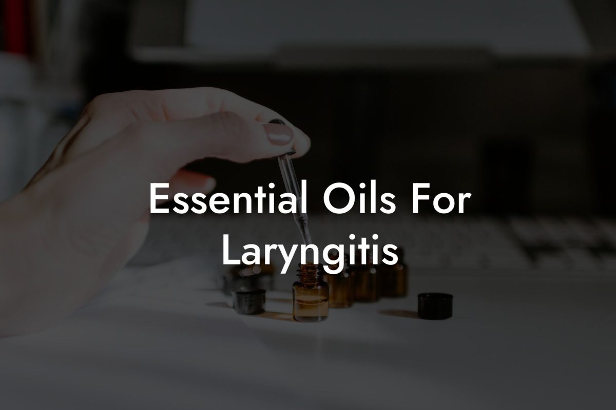 Essential Oils For Laryngitis