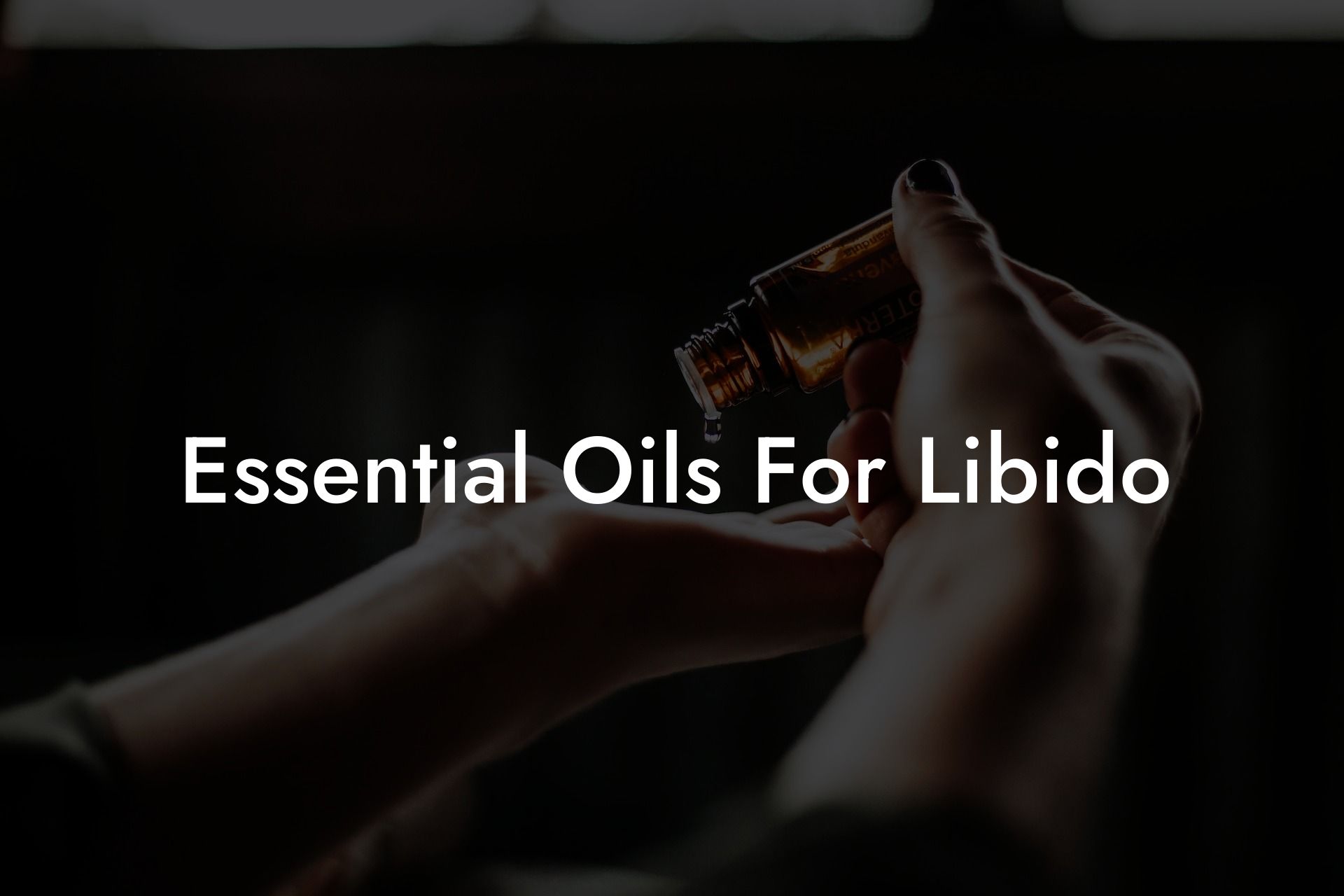 Essential Oils For Libido
