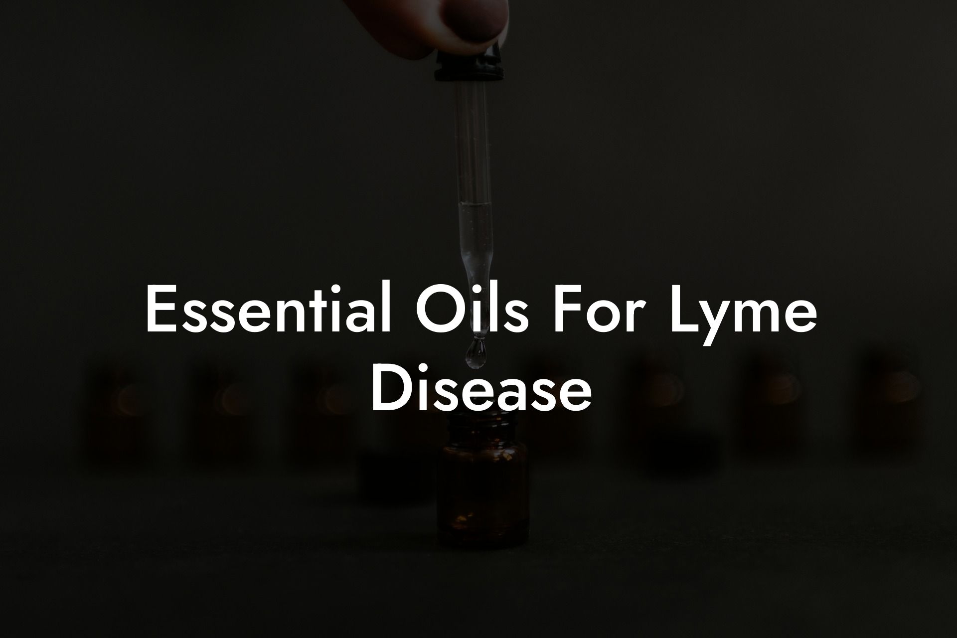 Essential Oils For Lyme Disease