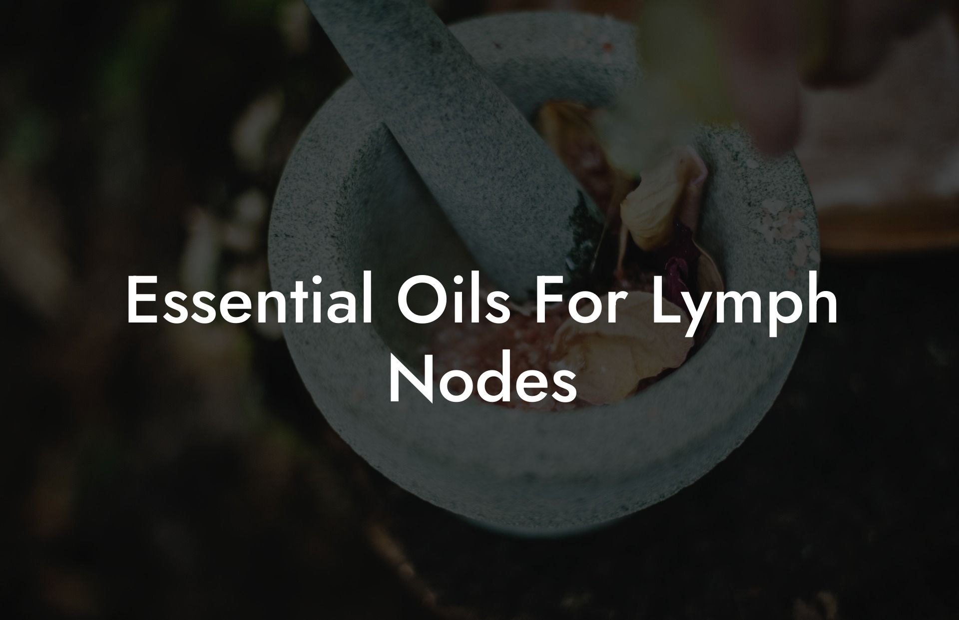Essential Oils For Lymph Nodes