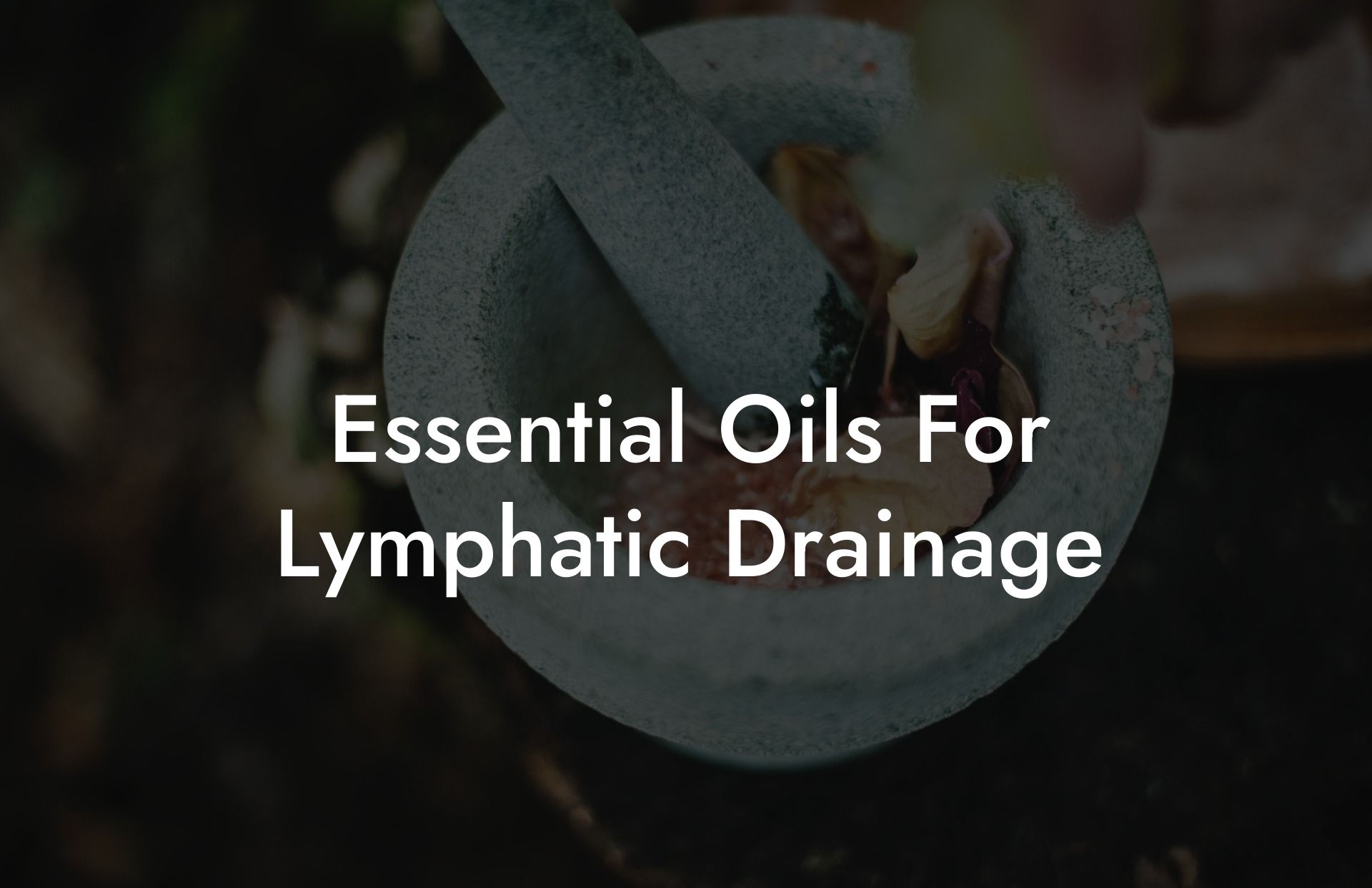 Essential Oils For Lymphatic Drainage