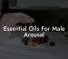 Essential Oils For Male Arousal