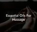 Essential Oils For Massage