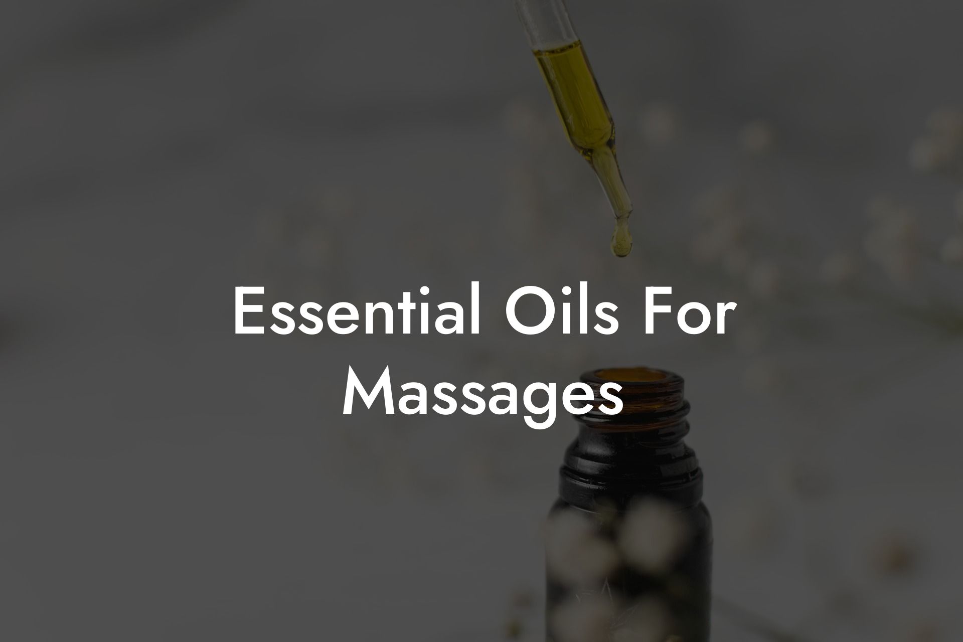Essential Oils For Massages