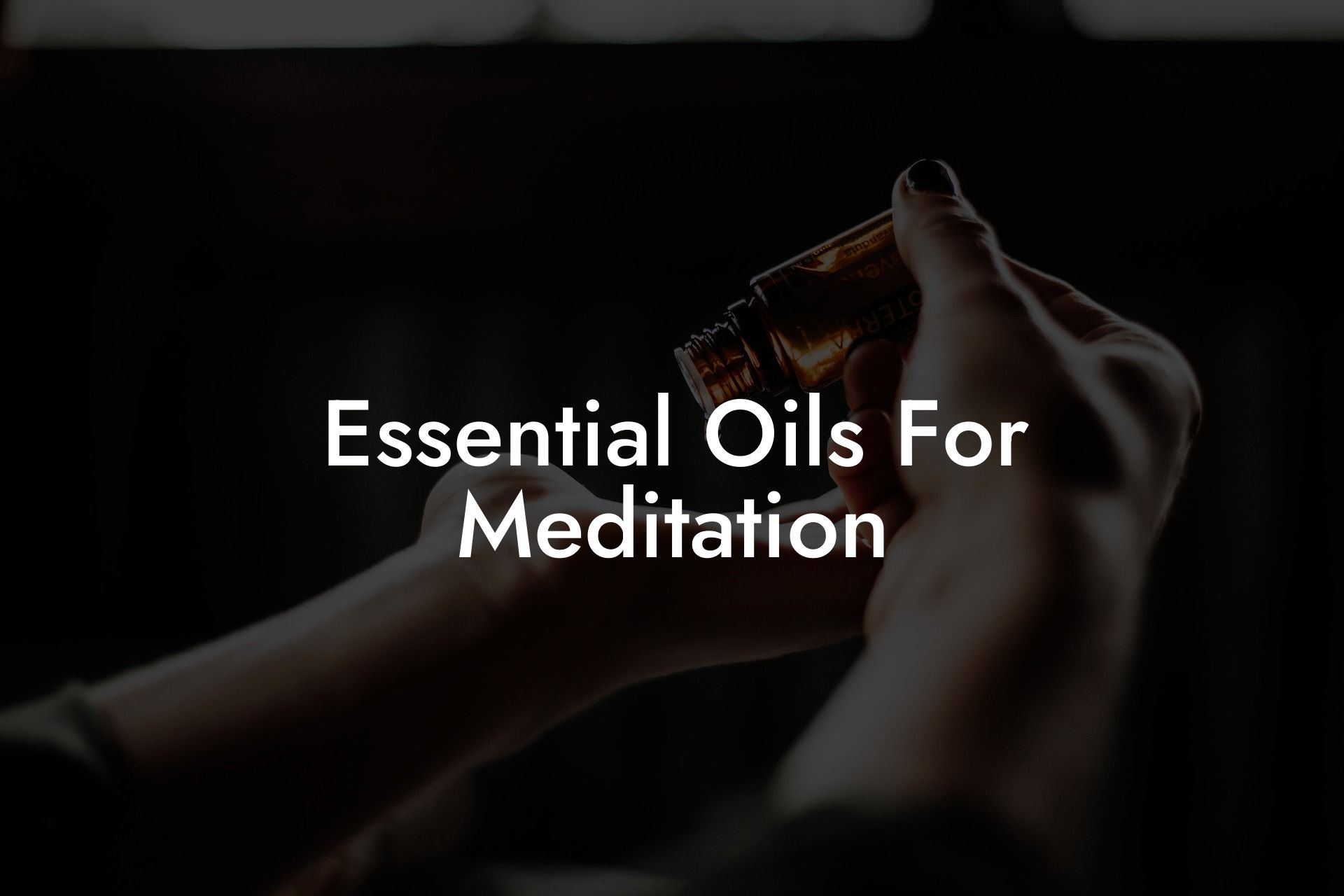 Essential Oils For Meditation