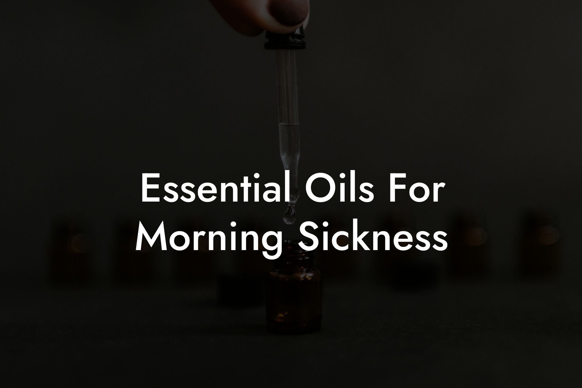 Essential Oils For Morning Sickness