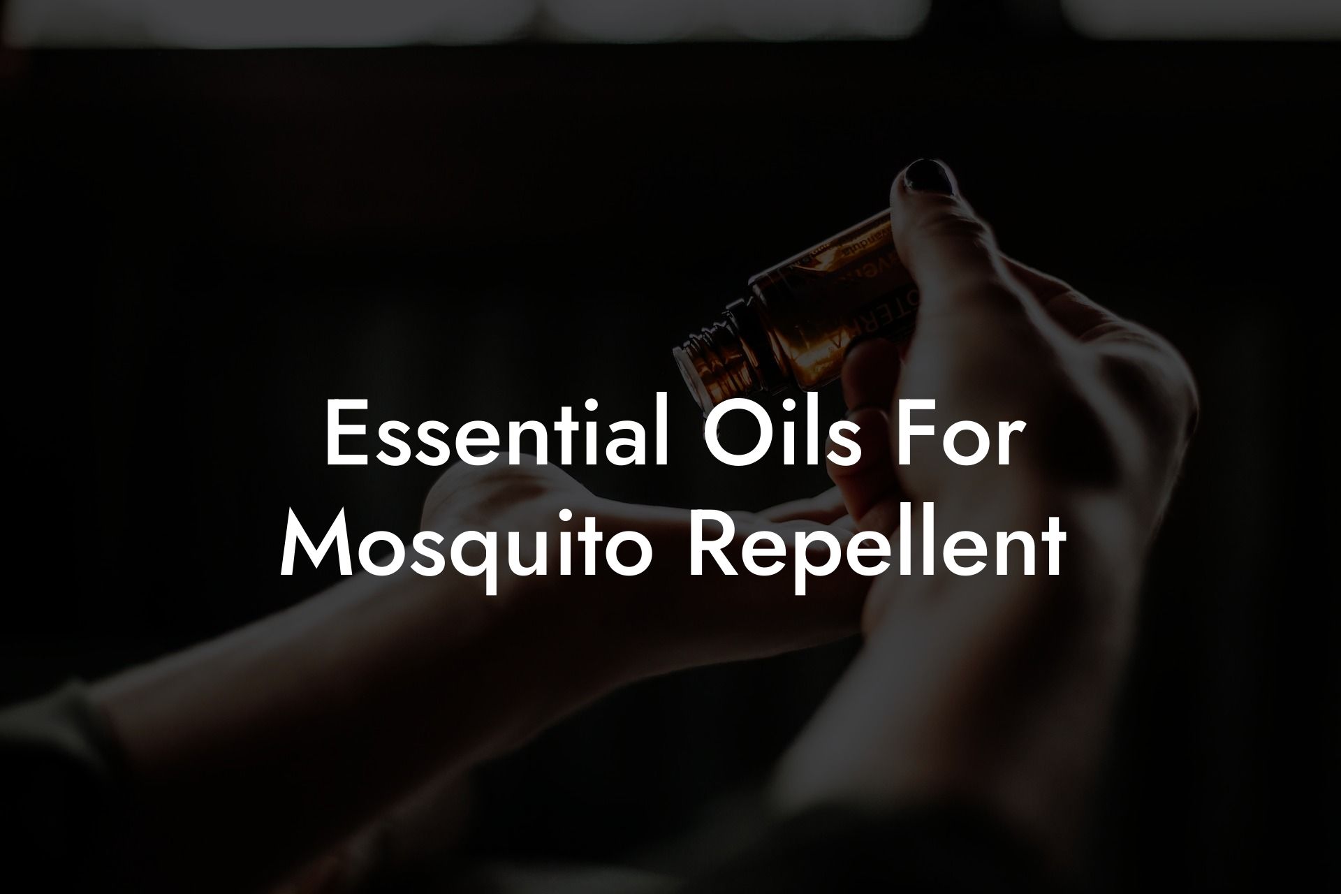 Essential Oils For Mosquito Repellent