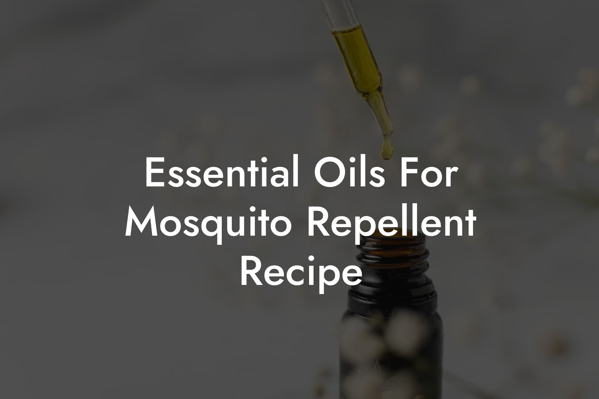 Essential Oils For Mosquito Repellent Recipe