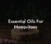 Essential Oils For Mosquitoes