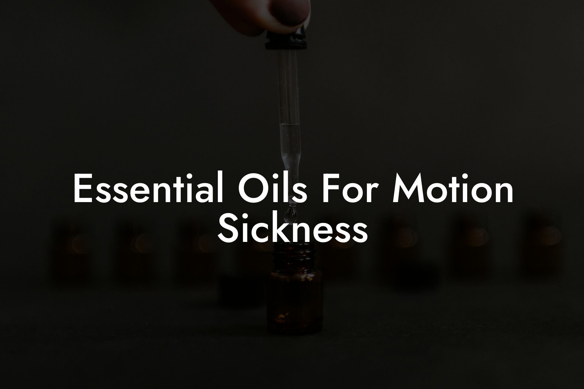Essential Oils For Motion Sickness