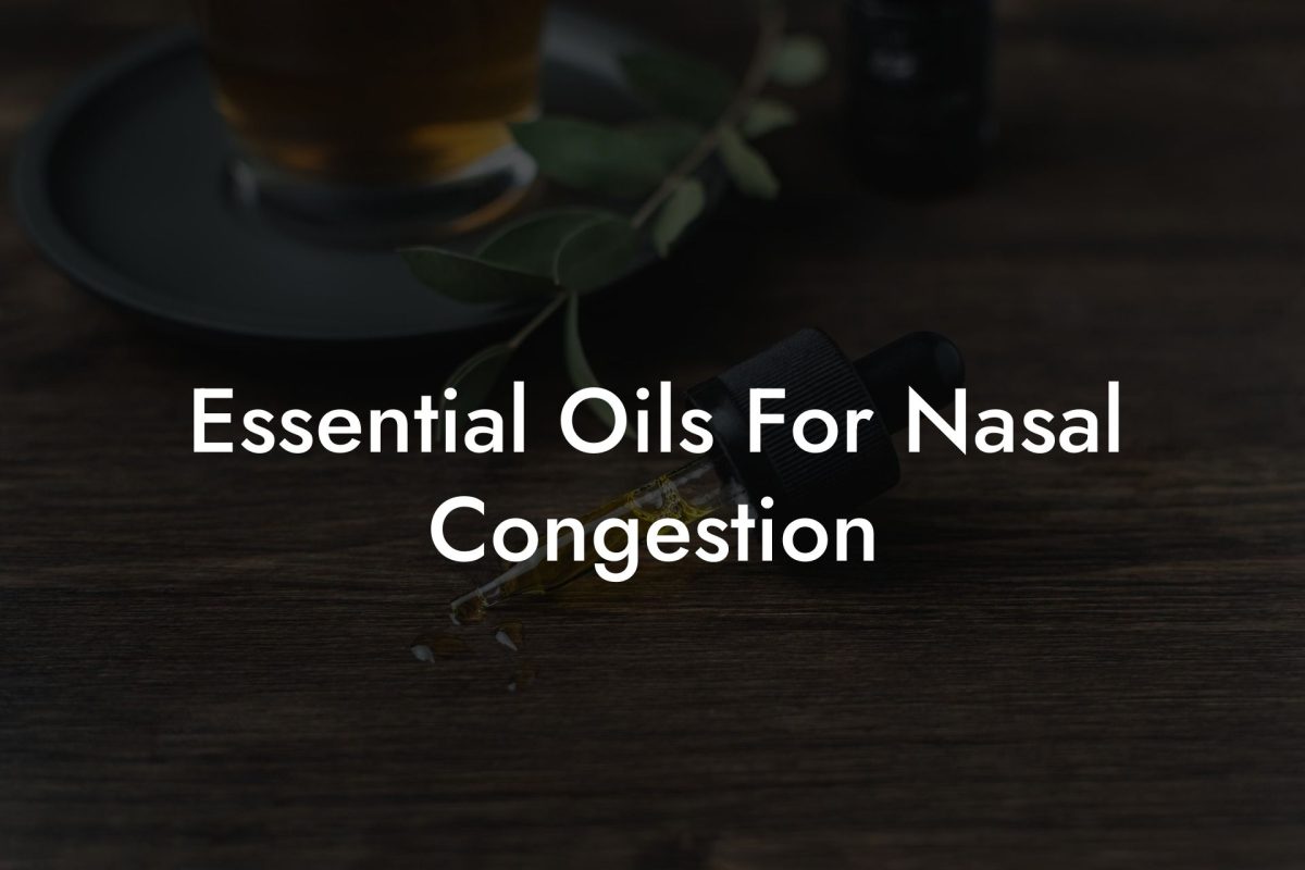 Essential Oils For Nasal Congestion